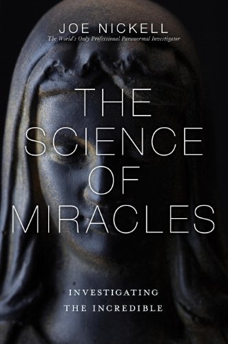 The Science Of Miracles Investigating The Incredible Kindle Edition By Nickell Joe Religion Spirituality Kindle Ebooks Amazon Com