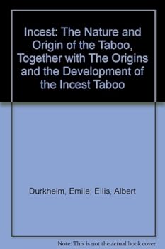 Hardcover Incest: The Nature and Origin of the Taboo, Together with The Origins and the Development of the Incest Taboo Book