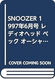 SNOOZER 1997年6月号 レディオヘッド ベック オーシャン・カラー・シーン フ・ファイターズ (SNOOZER)