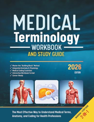 Medical Terminology Workbook and Study Guide: The Most Effective Way to Understand Medical Terms, Anatomy, and Coding for Health Professions
