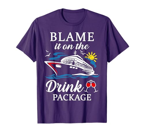 Blame It On The Drink Package Wine Cruising Shirt T-Shirt
