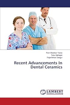 Recent Advancements In Dental Ceramics