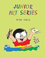 Junior Art Series - Book Three 9698498109 Book Cover