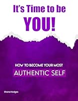 It’s Time To Be YOU! B0D67ZNM94 Book Cover