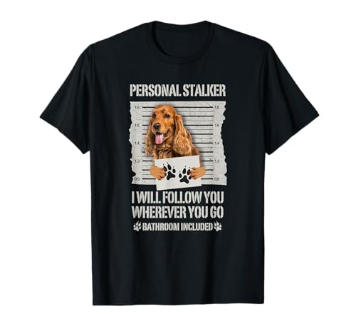 Personal Stalker English Cocker Spaniel T-Shirt