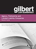 Gilbert Law Summary on Agency, Partnership and LLCs (Gilbert Law Summaries)