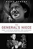 The General's Niece: The Little-Known de Gaulle Who Fought to Free Occupied France