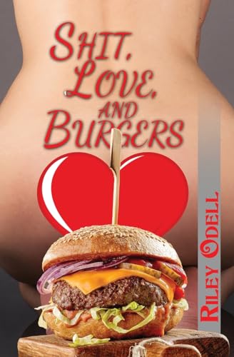 Shit, Love, and Burgers