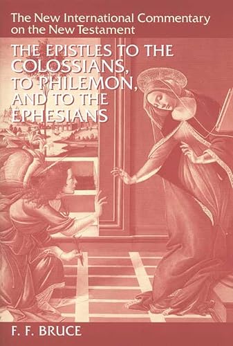 The Epistles to the Colossians, to Philemon, and to the Ephesians (New International Commentary on the New Testament (NICNT))