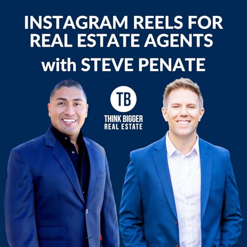 Instagram Reels for Real Estate Agents | Steve Penate