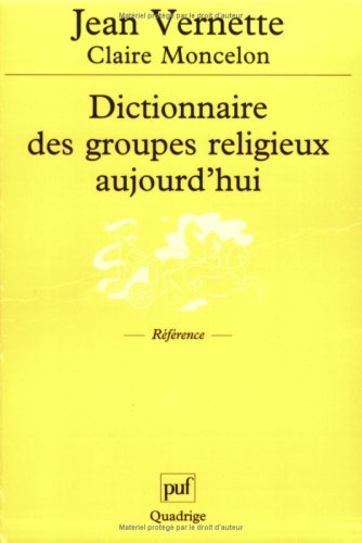 Télécharger Dictionnaire des groupes religieux aujourd'hui : Religions, églises, sectes, nouveaux mouvements re Gratuit