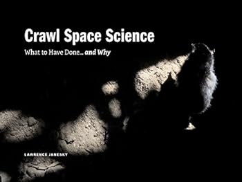 Paperback Crawl Space Science: What to Have Done...and Why Book