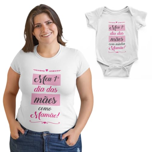 Kit Camiseta E Body Mãe E Filha Dia Das Mães Meu Primeiro Di Cami. M - Body M Branco