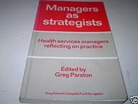 Managers as Strategists: Health Services Managers Reflecting on Practice 1870551567 Book Cover