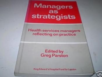 Paperback Managers as Strategists: Health Services Managers Reflecting on Practice Book