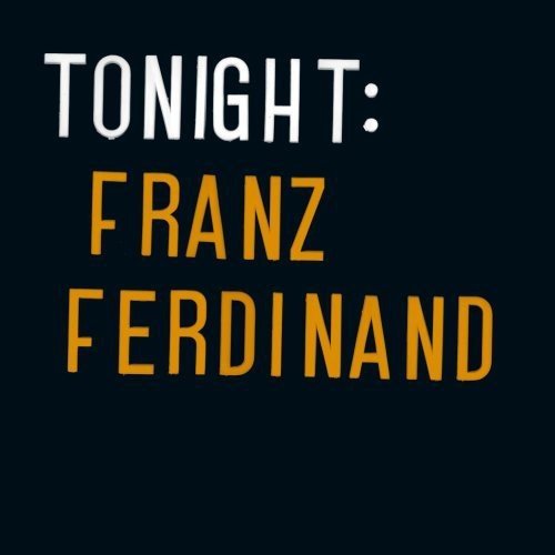 Album Art for Tonight: Franz Ferdinand by Franz Ferdinand