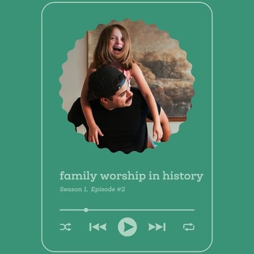 Page de couverture de Family Worship in History - Part 1: From the Beginning