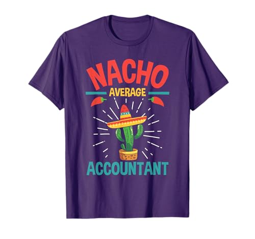 Nacho Average Accountant - Accounting Bookkeeping Bookkeeper T-Shirt