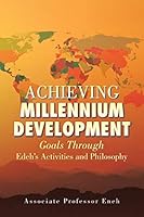 Achieving Millennium Development: Goals Through Edeh's Activities and Philosophy 1504913353 Book Cover
