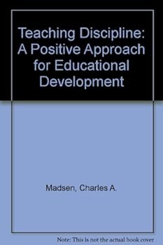 Hardcover Teaching Discipline: A Positive Approach for Educational Development Book