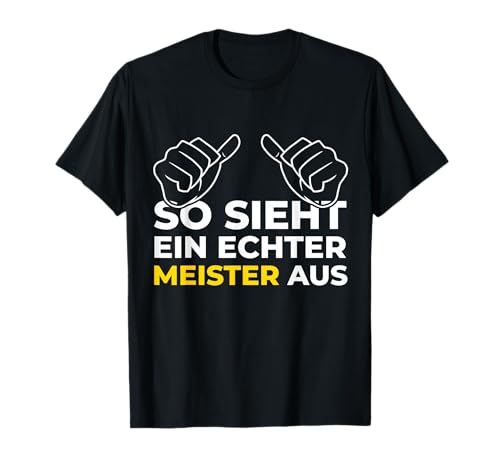So Sieht EIN Meister aus - Meisterprüfung Handwerk T-Shirt