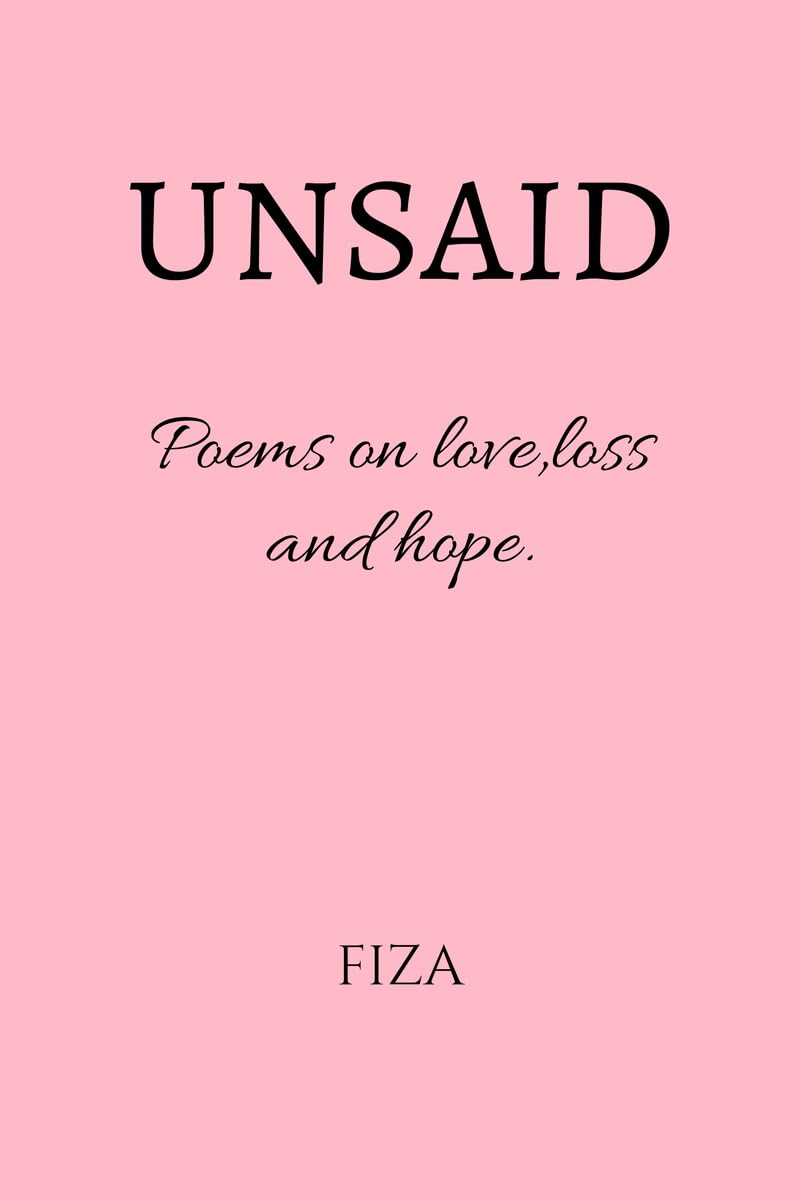 UNSAID: Poems on love,loss and hope.