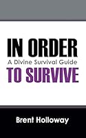 In Order to Survive: A Divine Survival Guide 1478752947 Book Cover