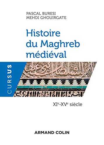 ARMAND COLIN - Histoire du Maghreb médiéval - XIe-XVe siècle