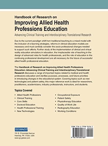 Handbook of Research on Improving Allied Health Professions Education: Advancing Clinical Training and Interdisciplinary Translational Research ... in Medical Education, Research, and Ethics)