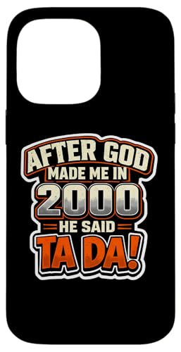 After God Made Me In 2000 He Said Tada �����Y�a�����p�[�e�B�[ �X�}�z�P�[�X iPhone 14 Pro Max �p
