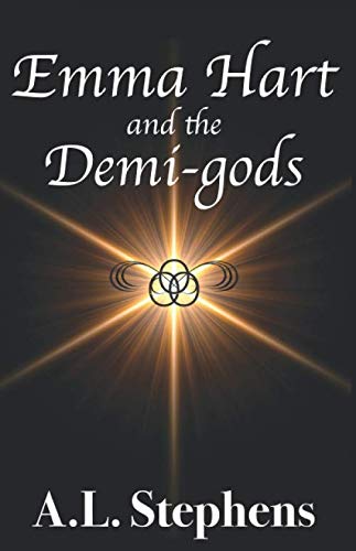 Emma Hart and the Demi-gods (Emma Hart Series Book 1)