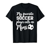 My Favorite Soccer Player Calls me Mimi T-Shirt
