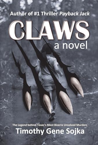 Claws: The Legend Behind Texas's Most Bizarre Unsolved Murders (A Red Dirt Road Novel)