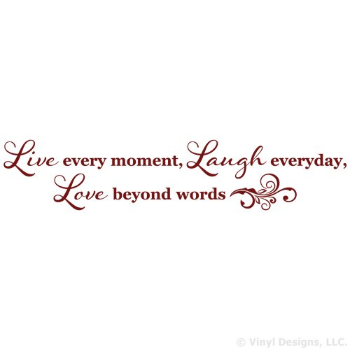 Live Every Moment, Laugh Everyday, Love Beyond Words Quote Vinyl Wall Art Decal Sticker, Removable Home Decor, Burgundy, 48" x 10"