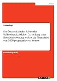 Die Österreichische Schule der Volkswirtschaftslehre. Darstellung einer liberalen Strömung, welche die Finanzkrise von 2008 prognostizieren konnte - Tobias Zepf 