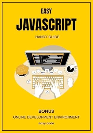 EASY Javascript - Handy Guide (2023): Discover the World of Web ...
