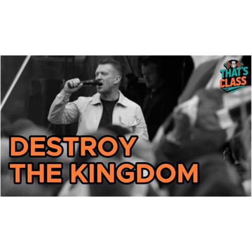 EP11 : 'Unite The Kingdom' - Hope or Hate? | That's Class LIVE 🔴