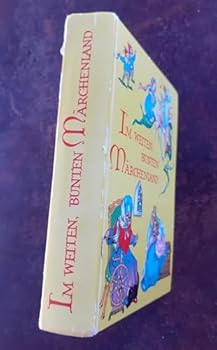 Im weiten bunten Märchenland