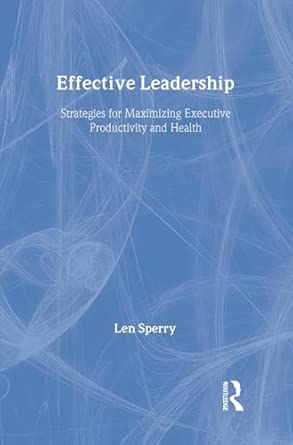 Effective Leadership: Strategies for Maximizing Executive Productivity and Health book cover