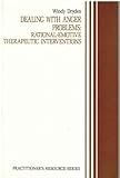 Dealing With Anger Problems: Rational-Emotive Therapeutic Interventions (Practitioners Resource Ser.) (Practitioner's Resource Series)