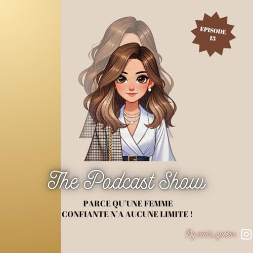 &Eacute;pisode 13 &ndash; &Ecirc;tre femme 🔥 : entre jugements, force et libert&eacute; 🌸🛡️