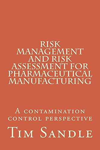 Risk Management and Risk Assessment for Pharmaceutical Manufacturing: A contamination control perspective