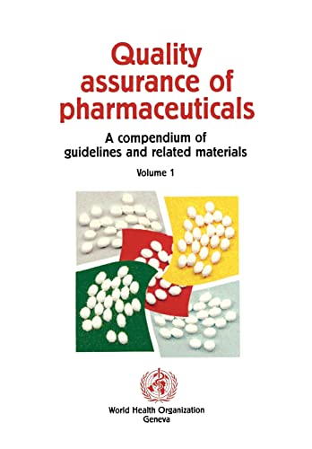 Quality Assurance of Pharmaceuticals: A Compendium of Guidelines and Related Materials: 1