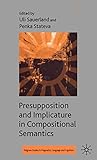 Presupposition and Implicature in Compositional Semantics (Palgrave Studies in Pragmatics, Language and Cognition)