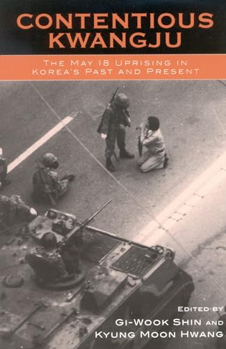 Contentious Kwangju: The May 18th Uprising in Korea's Past and Present (Asia/Pacific/Perspectives)