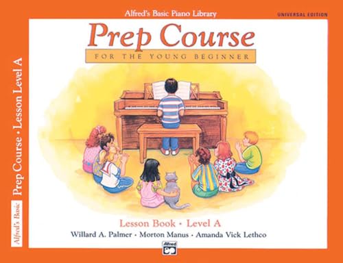 Alfred's Basic Piano Prep Course Lesson Book, Bk A: For the Young Beginner, Book & CD (Alfred's Basic Piano Library, Bk A)