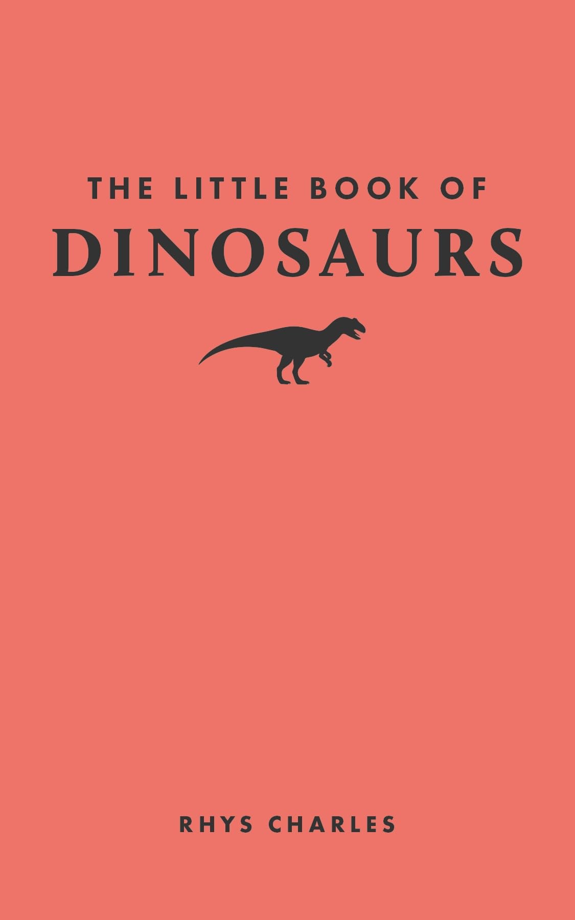 The Little Book of Dinosaurs by Rhys Charles (Hardback Book)