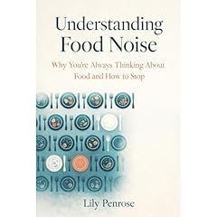 Understanding Food Noise Audiobook By Lily Penrose cover art
