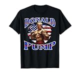 Donald Pump Gym Graphic Funny Workout Fitness Weightlifting T-Shirt