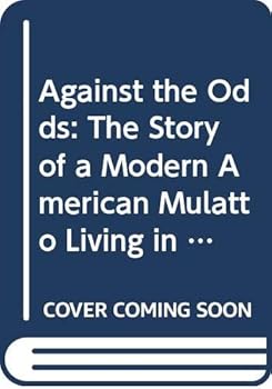 Hardcover Against the Odds: The Story of a Modern American Mulatto Living in Asia Book